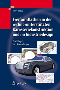 Descargar Freiformflächen in der rechnerunterstützten Karosseriekonstruktion und im Industriedesign: Grundlagen und Anwendungen pdf, epub, ebook