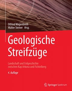 Descargar Geologische Streifzüge: Landschaft und Erdgeschichte zwischen Kap Arkona und Fichtelberg pdf, epub, ebook