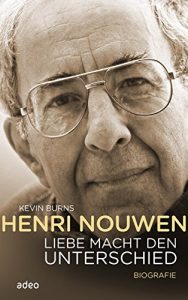 Descargar Henri Nouwen – Liebe macht den Unterschied: Biografie (German Edition) pdf, epub, ebook