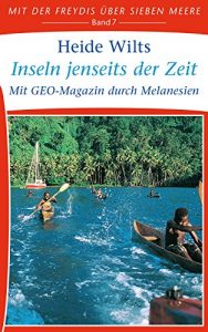 Descargar Inseln jenseits der Zeit: Mit GEO-Magazin durch Melanesien (Mit der Freydis über sieben Meere 7) (German Edition) pdf, epub, ebook