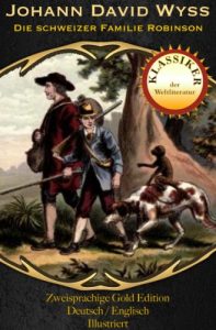 Descargar Die schweizer Familie Robinson – Der schweizerische Robinson (Zweisprachige illustrierte Gold Edition (Deutsch / Englisch)) (German Edition) pdf, epub, ebook