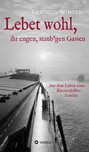 Descargar Lebet wohl, ihr engen, staub’gen Gassen: Aus dem Leben einer Rheinschiffer-Familie (German Edition) pdf, epub, ebook