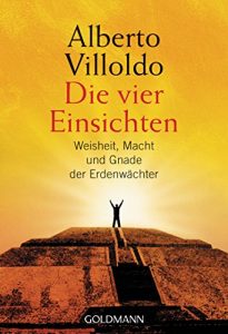 Descargar Die vier Einsichten: Weisheit, Macht und Gnade der Erdenwächter (German Edition) pdf, epub, ebook