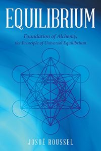 Descargar Equilibrium: Foundation of Alchemy, the Principle of Universal Equilibrium (English Edition) pdf, epub, ebook