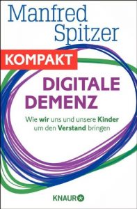 Descargar Digitale Demenz – Wie wir uns und unsere Kinder um den Verstand bringen: Ein Beitrag aus Querdenken 2014 pdf, epub, ebook