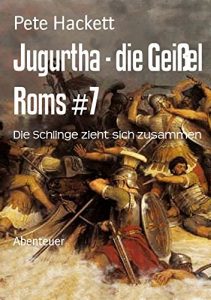 Descargar Jugurtha – die Geißel Roms #7: Die Schlinge zieht sich zusammen (German Edition) pdf, epub, ebook