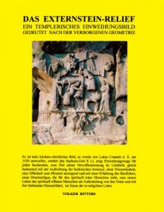 Descargar Das Externstein-Relief – Ein templerisches Einweihungsbild gedeutet nach der verborgenen Geometrie pdf, epub, ebook