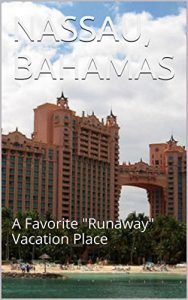 Descargar NASSAU, BAHAMAS: A Favorite “Runaway” Vacation Place (Carol’s Worldwide Cruise Port Itineraries Book 1) (English Edition) pdf, epub, ebook