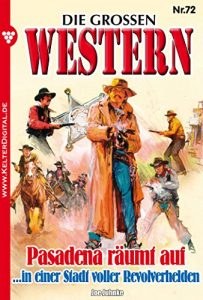 Descargar Die großen Western 72: Pasadena räumt auf (German Edition) pdf, epub, ebook