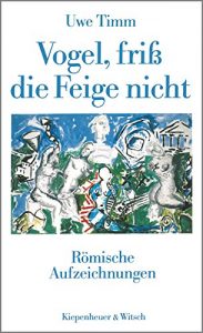 Descargar Vogel, friß die Feige nicht: Römische Aufzeichnungen pdf, epub, ebook