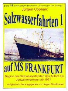 Descargar Salzwasserfahrten 1 – auf MS “FRANKFURT” nach Ostasien – Beginn der Seefahrt des Autors als Jungzimmermann ab 1961 (maritime gelbe Buchreihe bei Jürgen Ruszkowski 49) (German Edition) pdf, epub, ebook