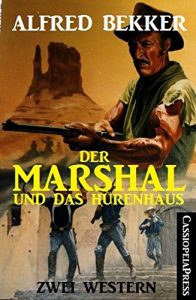 Descargar Der Marshal und das Hurenhaus: Zwei Western: Cassiopeiapress Spannung (German Edition) pdf, epub, ebook