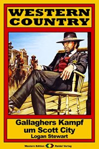 Descargar WESTERN COUNTRY 146: Gallaghers Kampf um Scott City (German Edition) pdf, epub, ebook