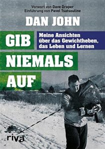 Descargar Gib niemals auf: Meine Ansichten über das Gewichtheben, das Leben und Lernen pdf, epub, ebook