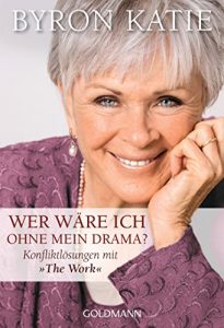 Descargar Wer wäre ich ohne mein Drama?: Konfliktlösungen mit “The Work” (German Edition) pdf, epub, ebook