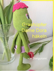 Descargar Häkelanleitung Grashüpfer Dame Dora: von Dorigurumi pdf, epub, ebook