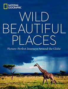 Descargar Wild, Beautiful Places: Picture-Perfect Journeys Around the Globe pdf, epub, ebook