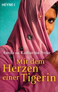 Descargar Mit dem Herzen einer Tigerin: Ein bewegendes Schicksal aus Indien (German Edition) pdf, epub, ebook