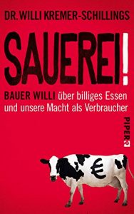 Descargar Sauerei!: Bauer Willi über billiges Essen und unsere Macht als Verbraucher (German Edition) pdf, epub, ebook