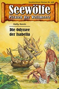 Descargar Seewölfe – Piraten der Weltmeere 208: Die Odyssee der Isabella (German Edition) pdf, epub, ebook