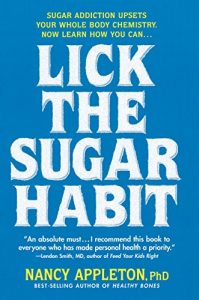 Descargar Lick the Sugar Habit: Sugar Addiction Upsets Your Whole Body Chemistry pdf, epub, ebook