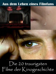 Descargar Die 20 traurigsten Filme der Kinogeschichte: Aus dem Leben eines Kino, TV und Film Fan pdf, epub, ebook