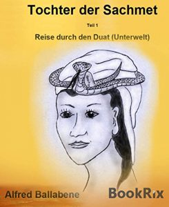 Descargar Tochter der Sachmet, Teil 1: Reise durch den Duat (Unterwelt) (German Edition) pdf, epub, ebook