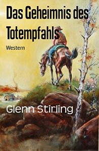 Descargar Das Geheimnis des Totempfahls: Western (German Edition) pdf, epub, ebook