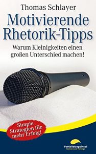 Descargar Motivierende Rhetorik-Tipps: Warum Kleinigkeiten einen großen Unterschied machen (Miniratgeber) (German Edition) pdf, epub, ebook