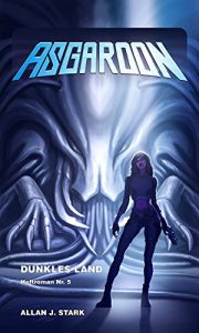 Descargar ASGAROON – Die Abenteuer des Dominic Porter: Dunkles Land (Heftroman Nr. 5): Science Fiction (ASGAROON – Die Abenteuer des Dominic Porter) pdf, epub, ebook