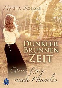 Descargar Dunkler Brunnen Zeit: Coras Reise nach Phaselis (German Edition) pdf, epub, ebook