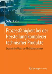 Descargar Prozessfähigkeit bei der Herstellung komplexer technischer Produkte: Statistische Mess- und Prüfdatenanalyse pdf, epub, ebook