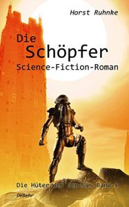 Descargar Die Schöpfer – Die Hüter der Genesis Band 2 – Science-Fiction-Roman (German Edition) pdf, epub, ebook