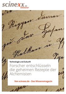 Descargar Alchemie: Forscher entschlüsseln die geheimen Rezepte der Alchemisten (German Edition) pdf, epub, ebook