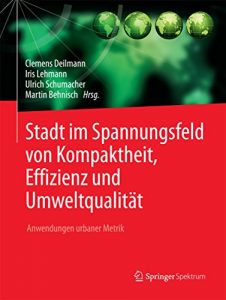 Descargar Stadt im Spannungsfeld von Kompaktheit, Effizienz und Umweltqualität: Anwendungen urbaner Metrik pdf, epub, ebook