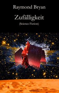 Descargar Zufälligkeit: Science Fiction (German Edition) pdf, epub, ebook