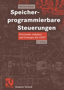 Descargar Speicherprogrammierbare Steuerungen: Praxisnahe Aufgaben und Lösungen mit STEP 7 (Studium Technik) pdf, epub, ebook