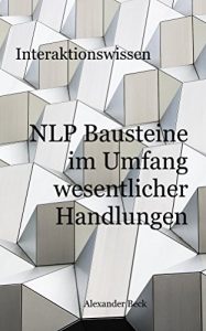 Descargar Interaktionswissen: NLP Bausteine im Umfang wesentlicher Handlungen (German Edition) pdf, epub, ebook