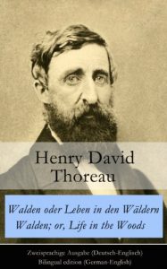 Descargar Walden oder Leben in den Wäldern / Walden; or, Life in the Woods – Zweisprachige Ausgabe (Deutsch-Englisch) / Bilingual edition (German-English) (German Edition) pdf, epub, ebook