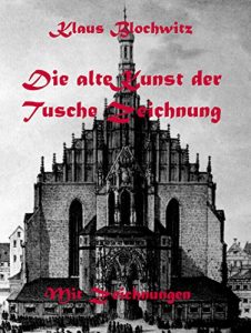 Descargar Die alte Kunst der Tusche Zeichnung pdf, epub, ebook