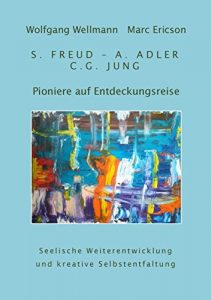 Descargar Pioniere auf Entdeckungsreise: S. Freud – A. Adler – C.G. Jung pdf, epub, ebook