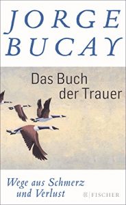 Descargar Das Buch der Trauer: Wege aus Schmerz und Verlust (German Edition) pdf, epub, ebook