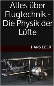 Descargar Alles über Flugtechnik – Die Physik der Lüfte (German Edition) pdf, epub, ebook