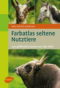 Descargar Farbatlas seltene Nutztiere: 240 gefährdete Rassen aus aller Welt (German Edition) pdf, epub, ebook