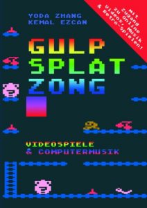 Descargar Gulp-Splat-Zong – Videospiele und Computermusik (German Edition) pdf, epub, ebook