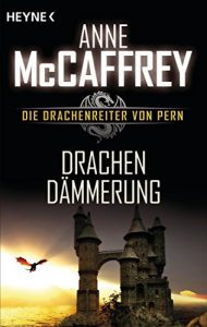 Descargar Drachendämmerung: Die Drachenreiter von Pern, Band 9 – Roman (German Edition) pdf, epub, ebook