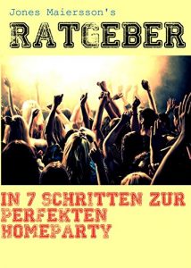 Descargar Ratgeber: In 7 Schritten zur perfekten Homeparty (German Edition) pdf, epub, ebook