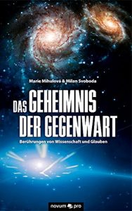 Descargar Das Geheimnis der Gegenwart: Berührungen von Wissenschaft und Glauben (German Edition) pdf, epub, ebook