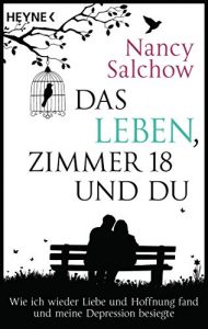 Descargar Das Leben, Zimmer 18 und du: Wie ich wieder Liebe und Hoffnung fand und meine Depression besiegte (German Edition) pdf, epub, ebook