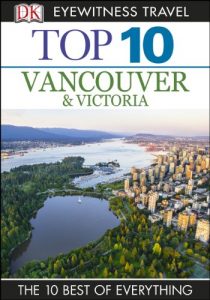 Descargar DK Eyewitness Top 10 Travel Guide: Vancouver & Victoria: Vancouver & Victoria pdf, epub, ebook